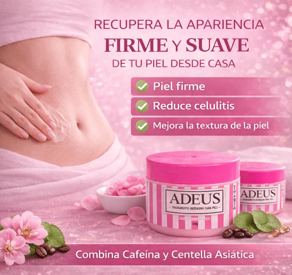 ADEUS REDUCE LA CELULITIS Y RECUPERA LA APARIENCIA FIRME Y SUAVE DE TU PIEL